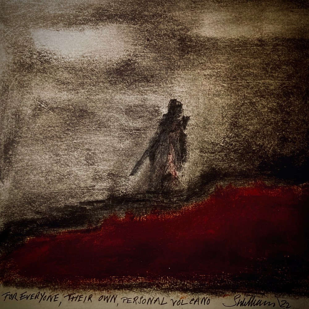 For everyone, their own, personal volcano (charcoal and oil pastel on paper, 20220308) Stephen J. Williams